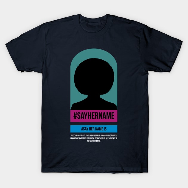 SAY HER NAME T-Shirt by ZUNAIRA